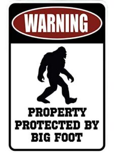 warning property protected by big foot – funny metal decor gift sign
