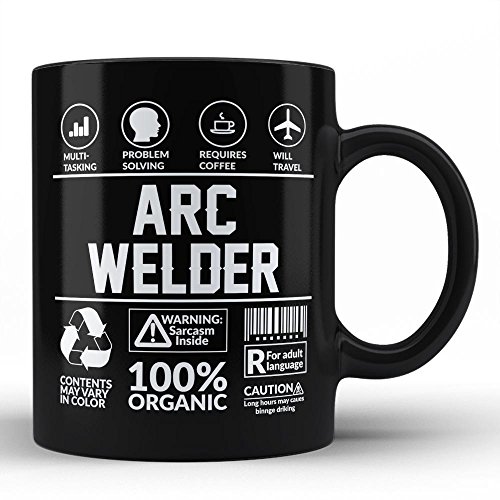 Funny Sarcasm Mug/Gift for Arc Welder Humor Black Coffee Mug By HOM Arc Welder Friends Birthday Coworker Colleague Unique