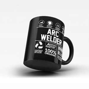 Funny Sarcasm Mug/Gift for Arc Welder Humor Black Coffee Mug By HOM Arc Welder Friends Birthday Coworker Colleague Unique