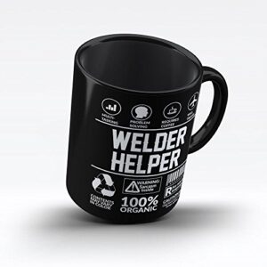 Funny Sarcasm Mug/Gift for Welder Helper Humor Black Coffee Mug By HOM Welder Helper Friends Birthday Coworker Colleague Unique