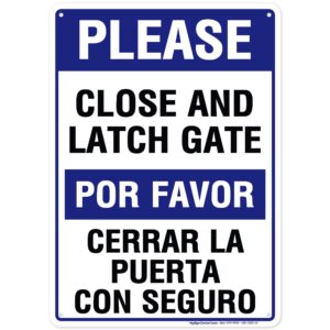 please close and latch gate sign, bilingual english and spanish, 10x14 inches, rust free .040 aluminum, fade resistant, made in usa by my sign center