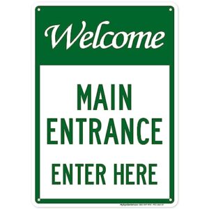 welcome main entrance enter here sign, 10x14 inches, rust free .040 aluminum, fade resistant, made in usa by my sign center