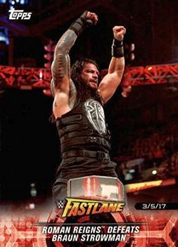 2018 Topps Road to WrestleMania #15 Roman Reigns Defeats Braun Strowman NM-MT