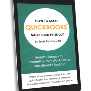 How to Make QuickBooks® More User-Friendly: Simple changes to streamline your workflow in QuickBooks® Desktop (Online Course) [Online Code]