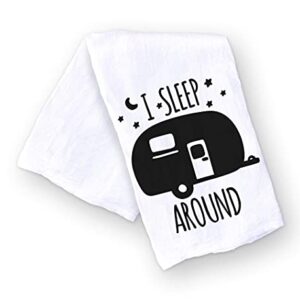 Handmade Funny I Sleep Around RV Camping Kitchen Towel - 100% Cotton Funny Sayings Dish Towel - 28x28 Inch Perfect for Housewarming Christmas Camping Gifts (I Sleep Around)