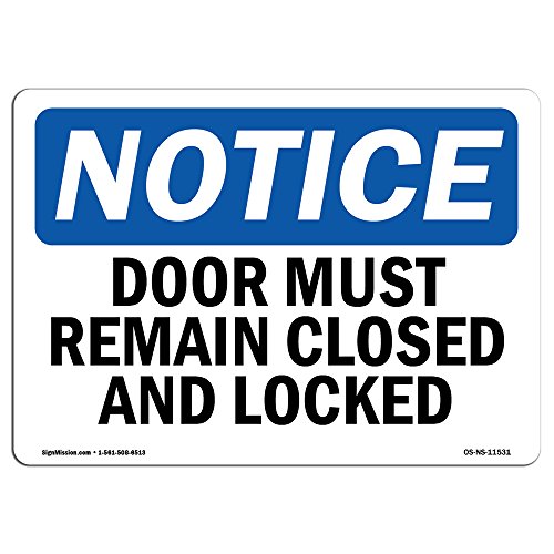 OSHA Notice Signs - Doors Must Remain Closed and Locked Sign | Extremely Durable Made in The USA Signs Or Heavy Duty Vinyl Label | Protect Your Construction Site, Warehouse & Business