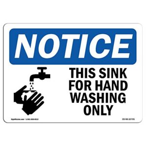 osha notice sign - notice this sink for hand washing only with symbol | rigid plastic sign | protect your business, work site, warehouse |  made in the usa