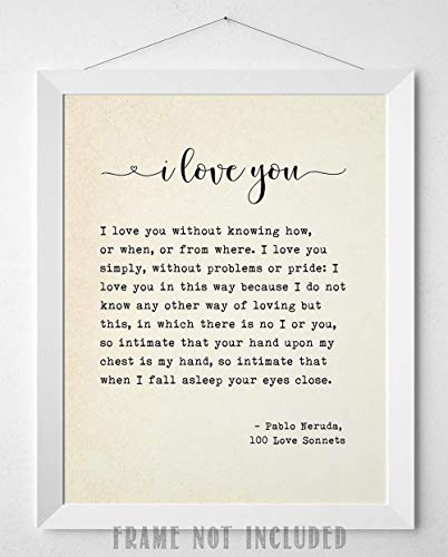 I Love You Sonnet - Pablo Neruda - Book Page Quote Art Print - 11x14 Unframed Typography Book Page Print - Great Decor and Gift for Birthday, Anniversary, Wedding and Shower Under $15