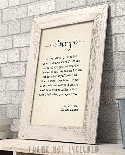 I Love You Sonnet - Pablo Neruda - Book Page Quote Art Print - 11x14 Unframed Typography Book Page Print - Great Decor and Gift for Birthday, Anniversary, Wedding and Shower Under $15