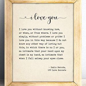 I Love You Sonnet - Pablo Neruda - Book Page Quote Art Print - 11x14 Unframed Typography Book Page Print - Great Decor and Gift for Birthday, Anniversary, Wedding and Shower Under $15