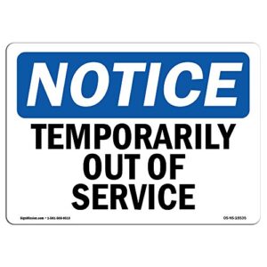 osha notice signs - temporarily out of service sign | extremely durable made in the usa signs or heavy duty vinyl label decal | protect your construction site, warehouse & business