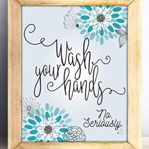 Wash Your Hands - Kitchen and Bathroom Floral Decor, Funny Restroom Sign, Restaurant Washroom Decorations, Great Housewarming Gift, Teal/Turquoise Print, 11x14 Unframed Typography Art Print Poster