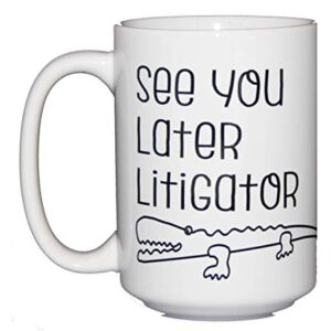 See You Later Litigator - Cute Kawaii Cartoon Alligator Puns Coffee Mug for Lawyers - Law School Graduation - True Crime Fan (See Ya Later Litigator)