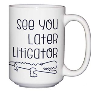 See You Later Litigator - Cute Kawaii Cartoon Alligator Puns Coffee Mug for Lawyers - Law School Graduation - True Crime Fan (See Ya Later Litigator)