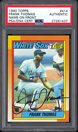 1990 Topps #414 Frank Thomas PSA/DNA Autographed Vintage Full Signature HOF RC - Baseball Slabbed Autographed Cards