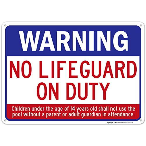 Swimming Pool Sign, Warning No Lifeguard On Duty Sign, Pool Sign, 10x14 Inches, Rust Free .040 Aluminum, Fade Resistant, Made in USA by Sigo Signs