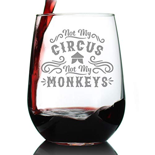 Not My Circus Not My Monkeys - Stemless Wine Glass - Fun Retirement Gift For Coworkers - Large 17 Ounce