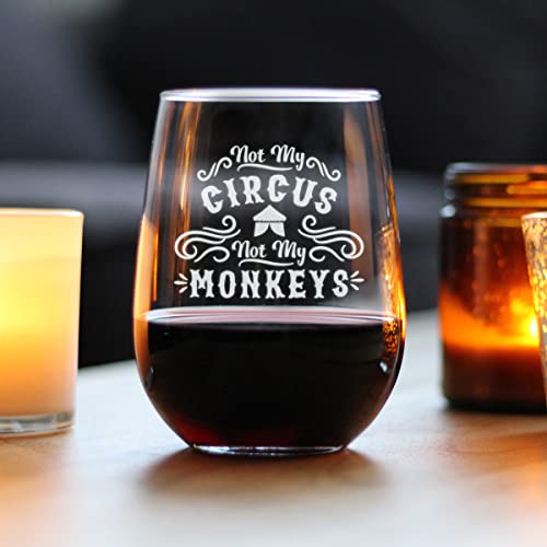 Not My Circus Not My Monkeys - Stemless Wine Glass - Fun Retirement Gift For Coworkers - Large 17 Ounce