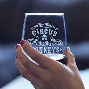 Not My Circus Not My Monkeys - Stemless Wine Glass - Fun Retirement Gift For Coworkers - Large 17 Ounce