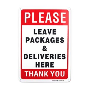 please leave deliveries and packages here sign 12"x 8" .04" rust free aluminum - uv protected and weatherproof