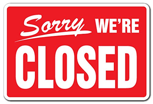 Sorry We're Closed Business Aluminum Sign Hours time we are Closed Store Aluminum Signs | Indoor/Outdoor | 10" Tall