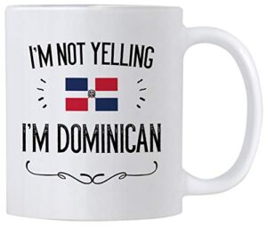 funny dominican republic gifts. i'm not yelling i'm dominican 11 oz ceramic coffee mug. cups for dominicans and latin men or women featuring the dr flag.
