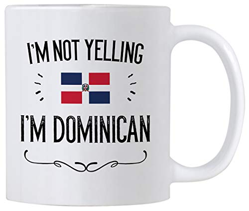 Funny Dominican Republic Gifts. I'm Not Yelling I'm Dominican 11 Oz Ceramic Coffee Mug. Cups for Dominicans and Latin Men or Women Featuring the DR Flag.