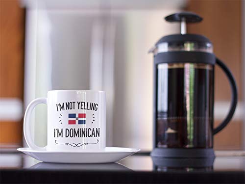 Funny Dominican Republic Gifts. I'm Not Yelling I'm Dominican 11 Oz Ceramic Coffee Mug. Cups for Dominicans and Latin Men or Women Featuring the DR Flag.