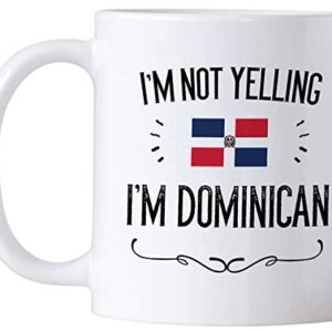 Funny Dominican Republic Gifts. I'm Not Yelling I'm Dominican 11 Oz Ceramic Coffee Mug. Cups for Dominicans and Latin Men or Women Featuring the DR Flag.