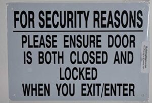 for security reasons please ensure door is both closed and locked when you leave sign (white,7x10 inch,-rust free)