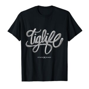 Tig Life Tig Welding Shirts for Men Tig Welder Gift