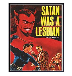 satan was a lesbian poster - vintage retro movie wall art print - lesbian gifts for girlfriend - cool unique lbgtq, queer picture for gay women - chic home decor - 8x10 lesbian fiction photo