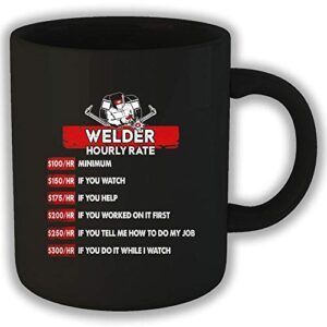 funny welder coffee mug welder hourly rate funny novelty gift 11 oz coffee mug gift for men women