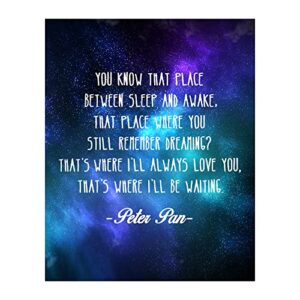 place between sleep & awake -inspiration wall decor, peter pan quotes galaxy print wall art decor for home, bedroom wall decor, & game room decor. gift for all peter pan fans. unframed-8 x 10”