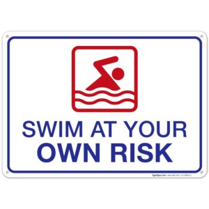 swim at your own risk sign, pool sign, 10x14 inches, rust free .040 aluminum, fade resistant, made in usa by sigo signs