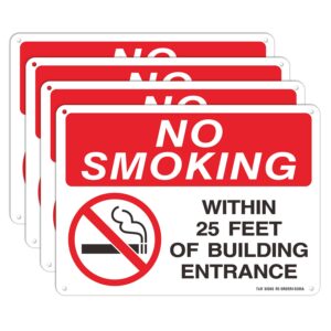 no smoking within 25 feet of building entrance sign - 4 pack - 10 x 7 inches rust free .040 aluminum - uv protected, waterproof, weatherproof and fade resistant - 4 pre-drilled holes