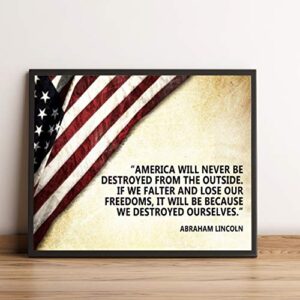 Abraham Lincoln Patriotic Quotes Wall Art Decor- America Will Never Be Destroyed From Outside, This Inspirational Poster Print Is An Ideal For Home, Office, and School Wall Decor Unframed -8x10"