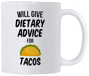 registered dietitian gifts. will give dietary advice for tacos. funny 11 ounce dietician mug. gift idea for nutritionist teacher or student for graduation. (white)