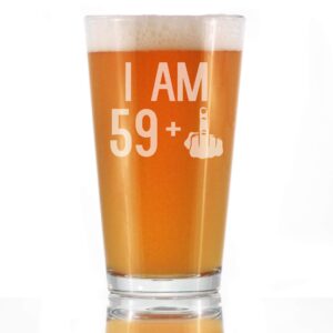59 + 1 middle finger - 16 oz pint glass for beer - funny 60th birthday gifts for men and women turning 60