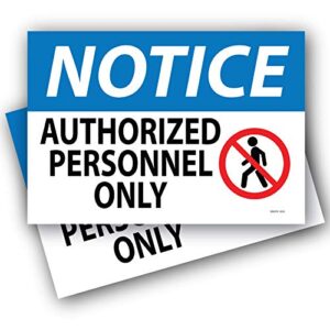 (2 pack) notice authorized personnel only sign 7 x 10" self adhesive vinyl sticker decal indoor/outdoor & water proof with gloss uv protection