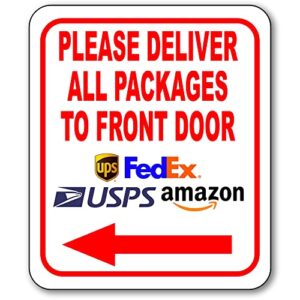 please deliver all packages to front door left arrow delivery sign for delivery driver - delivery instructions for my packages from amazon, fedex, usps, ups, indoor outdoor signs for home - 8.5"x10"