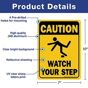 Caution Watch Your Step Sign, Safety Sign, 10 x 7 Inches rectangle.040 Rust Free Aluminum, UV Protected and Waterproof, Weather Resistant, Durable Ink, Easy to Mount