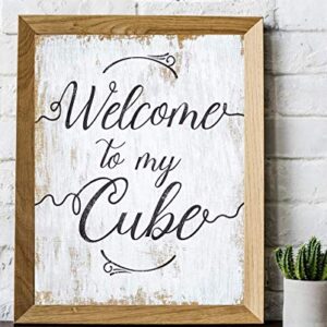 Welcome To My Cube - 11x14 Unframed Art Print - Great Office Cubicle Decor and Coworker Gift for Men and Women Under $15