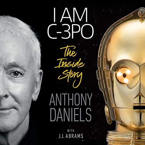 I Am C-3PO: The Inside Story