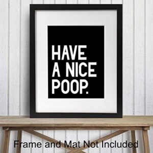 Humorous Bathroom Art Print - Funny Typography Home Decor and Room Decoration for Bath - Unframed - 8x10 - Have a Nice Poop