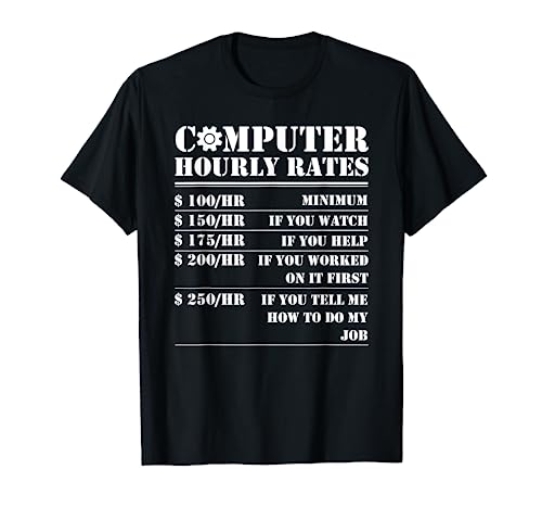 Computer Repair Hourly Rate Funny Tech Support Labor Gifts T-Shirt