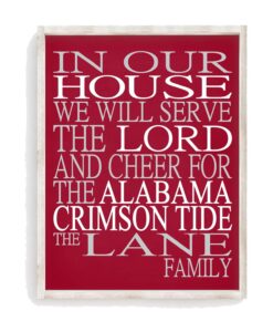 in our house we will serve the lord and cheer for the alabama crimson tide personalized unframed print