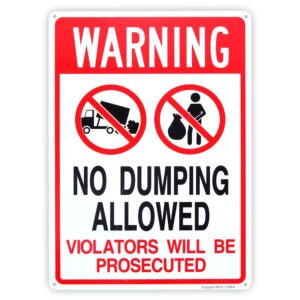 no dumping allowed - violators will be prosecuted sign, 14"x 10" .04" aluminum reflective sign rust free aluminum-uv protected and weatherproof