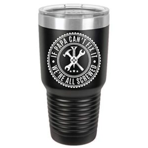stainless steel travel mug by thomas & son designs - if papa can't fix it we're all screwed mug - double wall insulated travel coffee mug for dad - father & grandpa christmas gifts - 30 oz tumbler