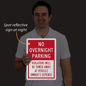 SmartSign “No Overnight Parking - Violators Will Be Towed Away At Vehicle Owner's Expense” Sign | 10" x 14" Engineer Grade Reflective Aluminum